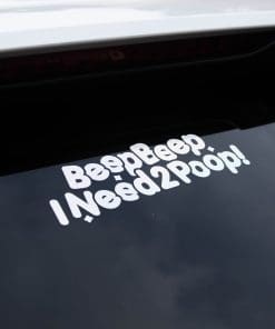 Beep Beep I Need 2 Poop! Diecut